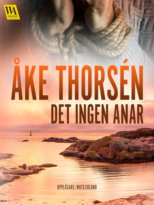 Title details for Det ingen anar by Åke Thorsén - Wait list